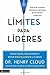 Límites para líderes: Resultados, relaciones y estar ridículamente a cargo (Spanish Edition)