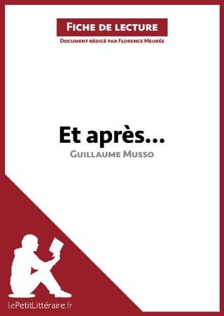 Et après... de Guillaume Musso (Analyse de l'oeuvre): Analyse complète et résumé détaillé de l'oeuvre (Fiche de lecture) (French Edition)
