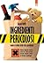 Ingredienti pericolosi: Guida ai veleni della vita quotidiana. (Salute e benessere) (Italian Edition)