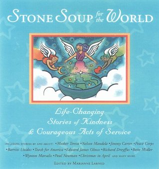 Stone Soup for the World: Life-Changing Stories of Kindness & Courageous Acts of Service (Paperback)