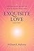 Exquisite Love: Reflections on the Spiritual Life based on Nārada’s Bhakti Sūtra