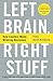 Left Brain, Right Stuff: How Leaders Make Winning Decisions