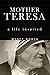 Mother Teresa A Life Inspired by Wyatt North