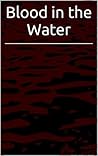 Blood in the Water Blood in the Water