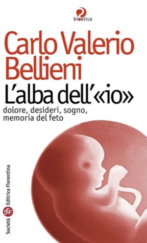 L'alba dell'«io». Dolore, desideri, sogno, memoria del feto (Paperback)