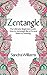 Zentangle: The Ultimate Beginner's Guide- How to Zentangle like a Pro and Relax by Drawing