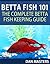 Betta Fish 101 by Dan  Masters