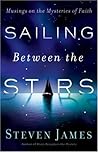 Sailing Between the Stars by Steven James
