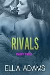Rivals, Part Two