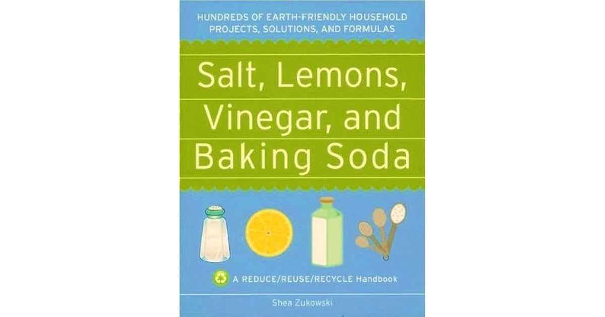 Salt, Lemons, Vinegar, and Baking Soda by Shea Zukowski