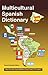 Multicultural Spanish Dictionary