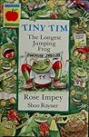 Tiny Tim: The Longest Jumping Frog (Animal Crackers) Tiny Tim: The Longest Jumping Frog (Animal Crackers)