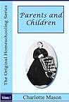 Book cover for Parents and Children [Illustrated] (The Original Homeschooling Series Book 2)