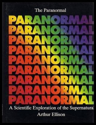 The Paranormal: A Scientific Exploration of the Supernatural