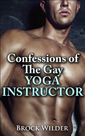 Confessions of the Gay Yoga Instructor (Kindle Edition)