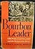 Bourbon Leader: Grover Cleveland and the Democratic Party