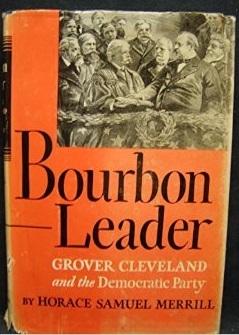 Bourbon Leader: Grover Cleveland and the Democratic Party