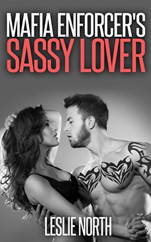 Mafia Enforcer's Sassy Lover (The Karzhov Crime Family #4)
