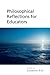 Philosophical Reflections for Educators