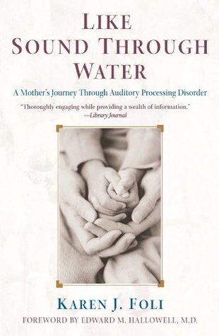 Like Sound Through Water: A Mother's Journey Through Auditory Processing Disorder (Paperback)