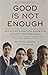 Good Is Not Enough by Keith Wyche Good Is Not Enough by Keith Wyche