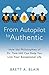 From Autopilot to Authentic by Brett A. Blair