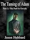 The Taming of Adam by Jason Hubbard