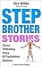 STEPBROTHER STORIES (A Collection Of 3 Brand New Taboo Erotica Stories Of Stepbrother Stepsister Romance): Three Titillating Tales Of Forbidden Desires