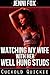 Watching My Wife With Her W...