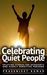 Celebrating Quiet People