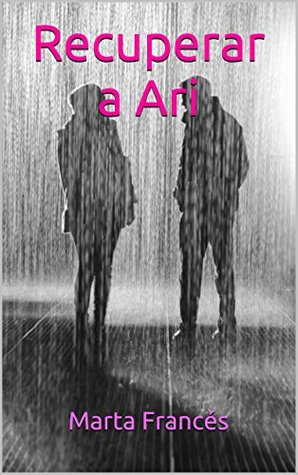 Portada de Recuperar a Ari, de Marta Francés
