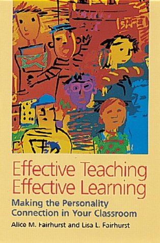 Effective Teaching, Effective Learning: Making the Personality Connection in Your Classroom (Kindle Edition)