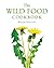 The Wild Food Cookbook