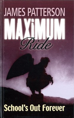 Maximum Ride: School's Out Forever