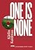 One is None