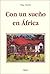 Con un sueño en África (Spanish Edition)