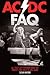 AC/DC FAQ: All That's Left to Know About the World's True Rock 'n' Roll Band