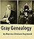 Gray genealogy, being a genealogical record and history of the descendants of John Gray, of Beverly, Mass., and also including sketches of other Gray families
