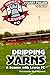 Dripping Yarns: A Season wi...