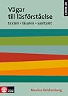 Vägar till läsförståelse: texten, läsaren, samtalet