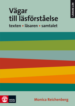 Vägar till läsförståelse: texten, läsaren, samtalet