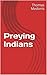 Preying Indians