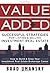 Value Added, Successful Strategies for Listing & Selling Investment Real Estate