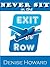 Never Sit in the Exit Row by Denise Howard