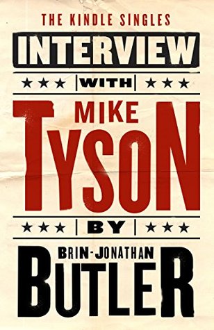 Mike Tyson: The Kindle Singles Interview (Kindle Edition)
