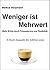 Weniger ist Mehrwert: Mehr ...