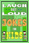 Laugh Out Loud Jokes for Kids