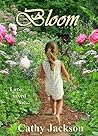 Bloom by Cathy Jackson