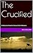 The Crucified by Kelly Williams