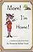Mom! I'm Home!: A Handbook for Stay-At-Home-Moms